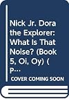 Dora the Explorer Phonics: What is That Noise?