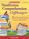 Nonfiction Comprehension Cliffhangers: 15 High-Interest True Stories That Invite Students to Infer, Visualize, and Summarize to Predict the Ending of Each Story