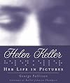Helen Keller: Her Life in Pictures