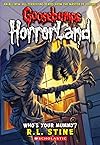 Who's Your Mummy? (Goosebumps Horrorland, No. 6)