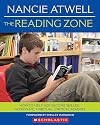 The Reading Zone: How to Help Kids Become Skilled, Passionate, Habitual, Critical Readers