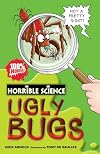 Ugly Bugs (Horrible Science)