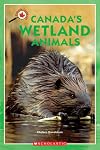 Canada Close Up: Canada's Wetland Animals