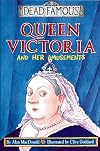 Queen Victoria and Her Amusements (Dead Famous)