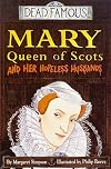 Mary Queen of Scots and Her Hopeless Husbands