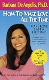 How to Make Love All the Time: Make Love Last a Lifetime