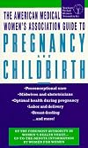 AMWA Guide to Pregnancy and Childbirth