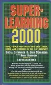 Superlearning 2000: New Triple Fast Ways You Can Learn, Earn, and Succeed in the 21st Century