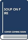 Soup on Fire