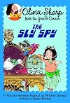 The Sly Spy (Olivia Sharp: Agent for Secrets)