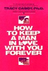 How to Keep a Man in Love With You--Forever