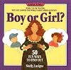 Boy or Girl: 50 Fun Ways to Find Out