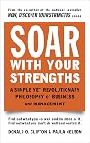 Soar with Your Strengths: A Simple Yet Revolutionary Philosophy of Business and Management