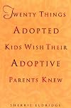 Twenty Things Adopted Kids Wish Their Adoptive Parents Knew