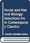 Social and natural biology; selections from contemporary classics