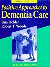 Positive Approaches to Dementia Care