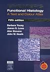 Wheater's Functional Histology: A Text and Colour Atlas, 5th Edition