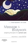 Massage and Bodywork: Adapting Therapies for Cancer Care