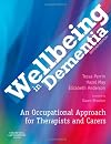 Wellbeing in Dementia: An Occupational Approach for Therapists and Carers, 2e