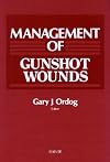 Management of Gunshot Wounds