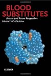 Blood Substitutes, Present and Future Perspectives