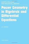 Power Geometry in Algebraic and Differential Equations, Volume 57 (North-Holland Mathematical Library)