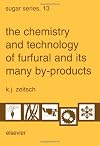 The Chemistry and Technology of Furfural and its Many By-Products, Volume 13 (Sugar Series)