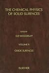 Oxide Surfaces (Volume 9) (The Chemical Physics of Solid Surfaces (Volume 9))