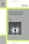 Neutron, X-rays and Light. Scattering Methods Applied to Soft Condensed Matter (North-Holland Delta Series)