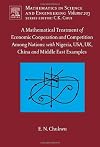 A Mathematical Treatment of Economic Cooperation and Competition Among Nations, with Nigeria, USA, UK, China, and the Middle East Examples, Volume 203 (Mathematics in Science and Engineering)