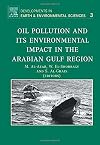 Oil Pollution and its Environmental Impact in the Arabian Gulf Region, Volume 3 (Developments in Earth and Environmental Sciences)