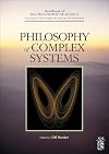 Philosophy of Complex Systems, Volume 10 (Handbook of the Philosophy of Science)