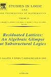 Residuated Lattices: An Algebraic Glimpse at Substructural Logics (ISSN Book 151)