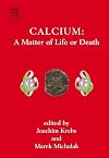 Calcium: A Matter of Life or Death, Volume 41 (New Comprehensive Biochemistry)