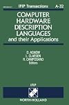 Computer hardware description languages and their applications : proceedings of the 11th IFIP WG10.2 International Conference on Computer Hardware Description Languages and their Applications - CHDL' 93 sponsored by IFIP WG10.2 and in cooperation with IEEE COMPSOC Ottawa, Ontario, Canada, 26-28, 1993