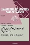 Micro Mechanical Systems, Volume 6: Principles and Technology