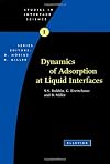Dynamics of Adsorption at Liquid Interfaces, Volume 1: Theory, Experiment, Application (Studies in Interface Science)