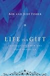 Life Is a Gift: Inspiration from the Soon Departed