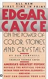 Edgar Cayce on the Power of Color, Stones, and Crystals