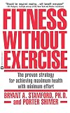 Fitness Without Exercise: The Scientifically Proven Strategy for Achieving Maximum Health With Minimum Effort