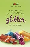 Waking Up in the Land of Glitter: A Crafty Chica Novel