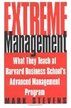 Extreme Management: What They Teach at Harvard Business School's Advanced Management Program