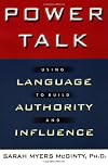 Power Talk: Using Language to Build Authority and Influence