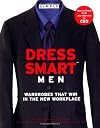 Chic Simple Dress Smart Men: Wardrobes That Win in the New Workplace