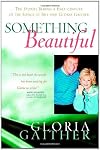 Something Beautiful: The Stories Behind a Half-century of the Songs of Bill and Gloria Gaither
