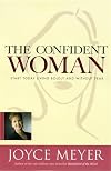 The Confident Woman: Start Today Living Boldly and Without Fear