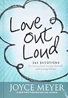 Love Out Loud: 365 Devotions for Loving God, Loving Yourself, and Loving Others