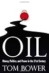 Oil: Money, Politics, and Power in the 21st Century