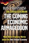 The Coming Economic Armageddon: What Bible Prophecy Warns about the New Global Economy