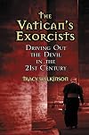 The Vatican's Exorcists: Driving Out the Devil in the 21st Century